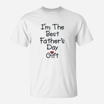 I Am The Best Fathers Day, best christmas gifts for dad T-Shirt - Seseable