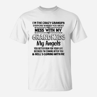 I Am The Crazy Grandpa Do Not Mess With My Grandkids Funny Grandpa T-Shirt - Seseable
