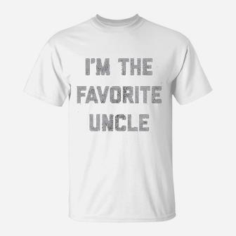I Am The Favorite Uncle Funny Family Niece Nephew T-Shirt - Seseable