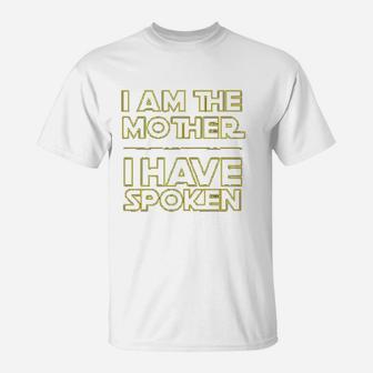 I Am The Mother I Have Spoken Space T-Shirt - Seseable