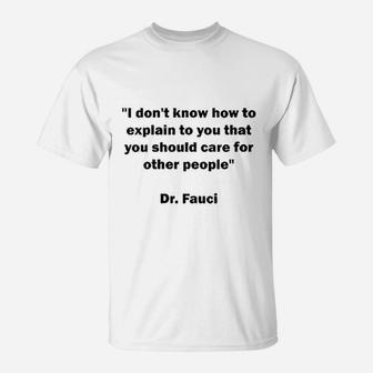 I Do Not Know How To Explain That You Should Care T-Shirt - Seseable