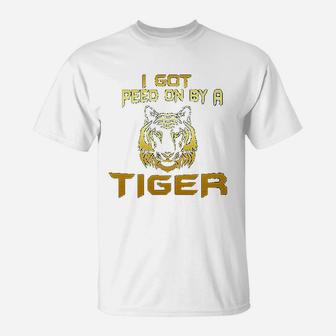 I Got Peed On By A Tiger Funny Tiger King T-Shirt - Seseable