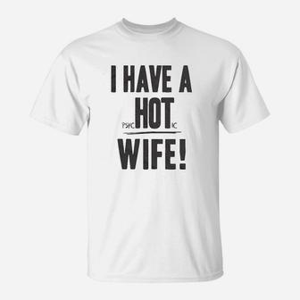 I Have A Wife Funny Relationship Marriage T-Shirt | Seseable CA