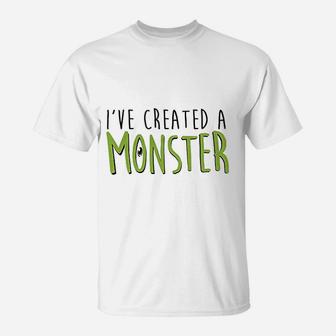 I Have Created A Monster Matching Funny And Cute Father Mother Daughter Son T-Shirt - Seseable