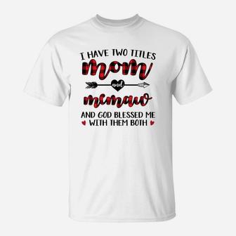 I Have Two Titles Mom And Memaw White Mothers Gift T-Shirt | Seseable UK