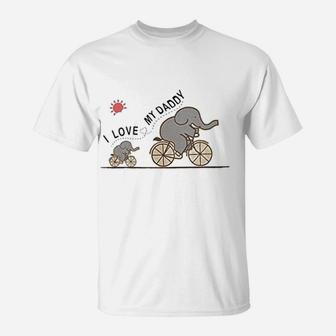 I Love Daddy Dad Gift Elephant T-Shirt - Seseable