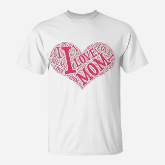 I Love Mom Mothers Day With Words In A Heart Shape T-Shirt - Seseable