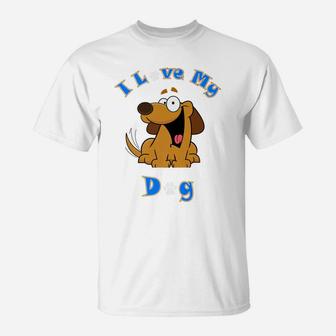 I Love My Dog Funny Cutes T-Shirt - Seseable
