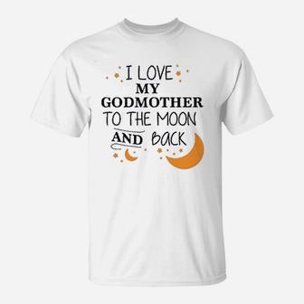 I Love My Godmother To The Moon And Back T-Shirt - Seseable