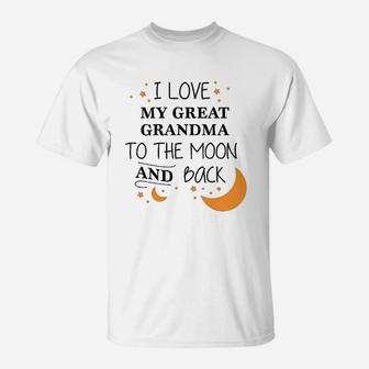 I Love My Great Grandma To The Moon And Back T-Shirt - Seseable