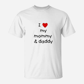 I Love My Mommy Daddy Gifts For Mommy Great T-Shirt - Seseable