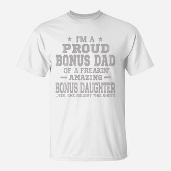 I m A Proud Bonus Dad Fathers Day Shirt T-Shirt - Seseable