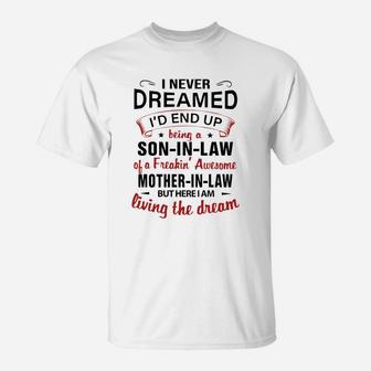 I Never Dreamed I Would End Up Being A Son In Law Of Freaking Awesome T-Shirt - Seseable
