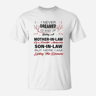 I Never Dreamed Id End Up Being A Mother In Law Awesome T-Shirt - Seseable