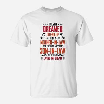 I Never Dreamed Id End Up Being A Mother In Law Son In Law T-Shirt - Seseable
