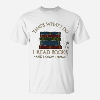 I Read Books And I Know Things T-Shirt - Seseable