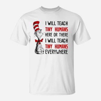 I Will Teach Tiny Human Here Or There I Will Teach Tiny Humans Everywhere T-Shirt - Seseable