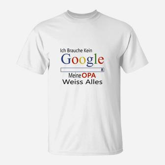 Ich Brauche Kein Google Opa T-Shirt, Lustiges Spruch Tee - Seseable