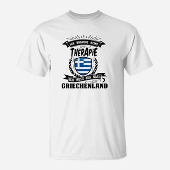 Ich Brauche Keine Therapie Griechenland T-Shirt - Seseable