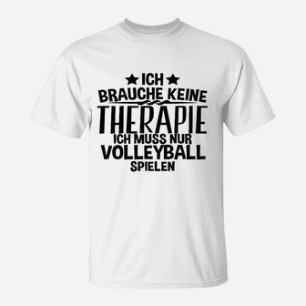 Ich Brauche-Therapie-Volleyball- T-Shirt - Seseable