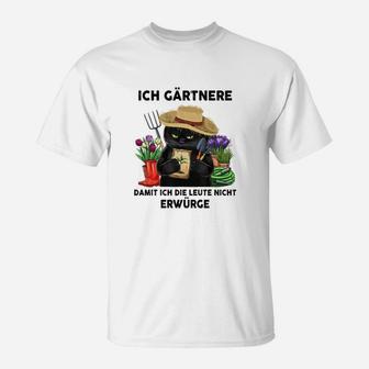 Ich Gärtner, um Nicht zu Erwürgen - Lustiges Gärtner T-Shirt - Seseable