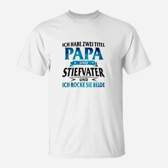 Ich Habe Zwei Titel Papa Und Stiefvater T-Shirt - Seseable