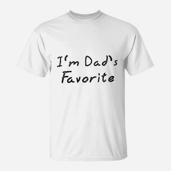 Im Dads Favorite Fathers Day, dad birthday gifts T-Shirt - Seseable