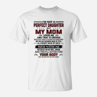 Im Not A Perfect Daughter But My Mom Loves Me Thats Enough T-Shirt - Seseable