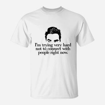 Im Trying Very Hard Not To Connect With People Right Now Funny T-Shirt - Seseable