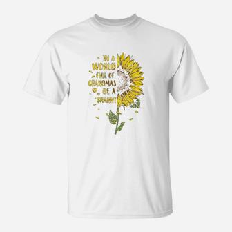 In A World Full Of Grandmas Be A Granny Mothers Day T-Shirt - Seseable