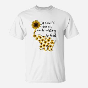 In A World Where You Can Be Anything Let's Be Kind T-Shirt - Seseable