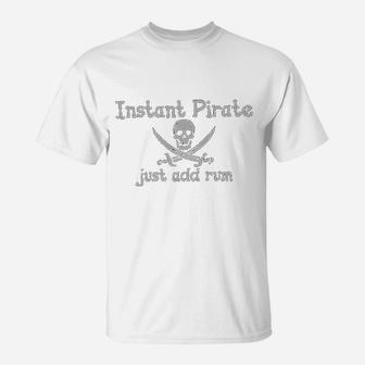 Instant Pirate Just Add Rum Funny Drinking T-Shirt - Seseable