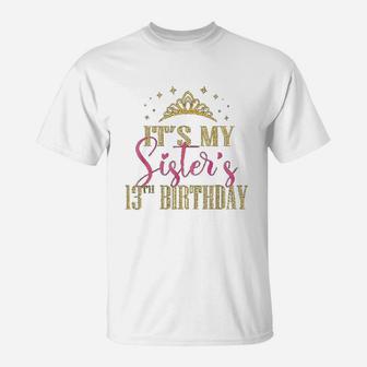 It Is My Sisters 13th Birthday Girls Party Family Matching T-Shirt - Seseable