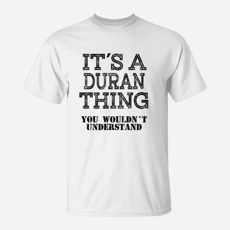 Its A Duran Thing You Wouldnt Understand Matching Family T-Shirt - Seseable