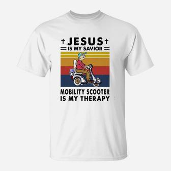 Jesus Is My Savior Mobility Scooter Is My Therapy T-Shirt - Seseable