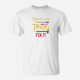 Keep Calm And Let Papu Fix It Fathers Day Grandpa Gift Premium T-Shirt - Seseable