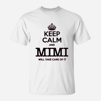 Keep Calm And Mimi Will Take Care Of It Grandma T-Shirt - Seseable