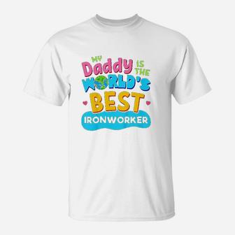 Kids My Best Daddy Dad Ironworker Proud Daughter Son Kid T-Shirt - Seseable