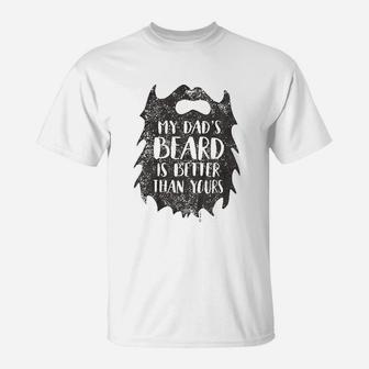 Kids My Dads Beard Is Better Than Yours Kids T-Shirt - Seseable