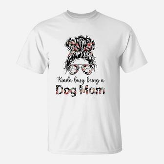 Kinda Busy Being A Dog Moms T-Shirt - Seseable