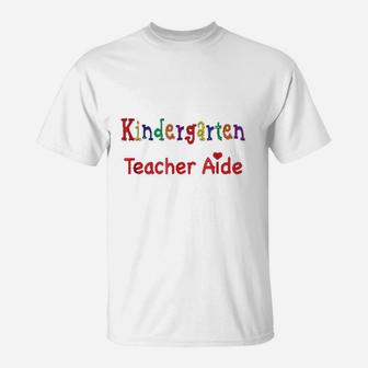 Kindergarten Teacher Aide ideas T-Shirt - Seseable