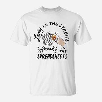 Lady In The Streets Freak In The Spreadsheets Funny T-Shirt - Seseable