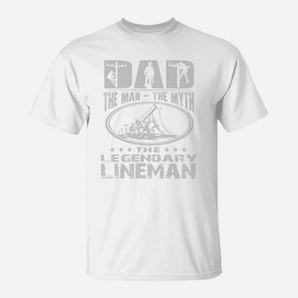 Legendary Lineman - Lineman Fathers Day Gifts - Lineman Dad T-Shirt - Seseable