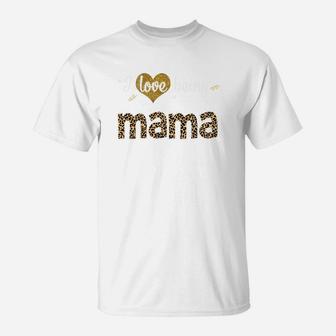 Leopard I Love Being Mama Black Mothers Day Gift T-Shirt - Seseable