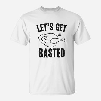 Lets Get Basted Funny Thanksgiving Turkey Thankful T-Shirt - Seseable