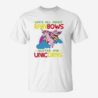 Life's All About Rainbows Glitter And Unicorns T-Shirt - Seseable