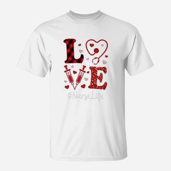 Love Nurse Valentine Nurse Life T-Shirt - Seseable
