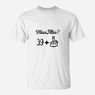 Lustiges Geburtstag T-Shirt Mein Alter? 39+, Fingerzeig Design - Seseable