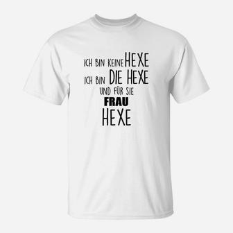Lustiges Hexen-Motto T-Shirt Ich bin DIE Hexe Weiß für Damen - Seseable