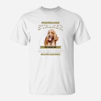 Lustiges Hunde-T-Shirt Persönlicher Stalker, Mode für Haustierfans - Seseable